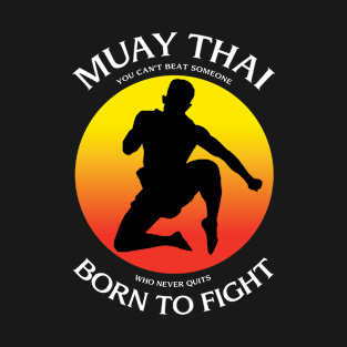 Muay Thai Born to Fight T-Shirt