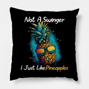 Not A Swinger I Just Like Pineapples Summer Fruit Pillow