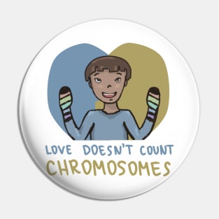 Love doesn't count chromosomes Pin