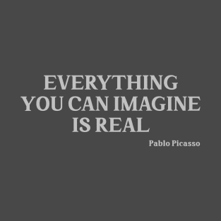 Everything you can imagine is real, silver T-Shirt