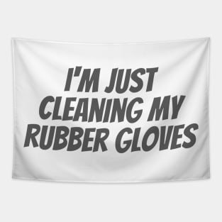 My Rubber Gloves Tapestry