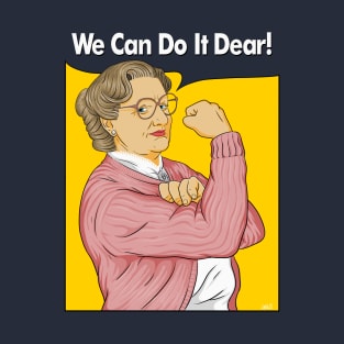 We can do it Dear! T-Shirt