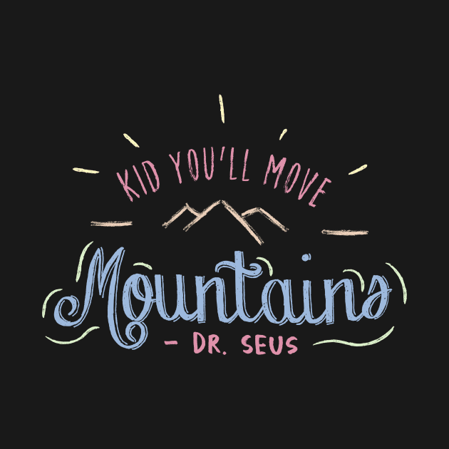 Kid You'll Move Mountains by Ken Adams Store