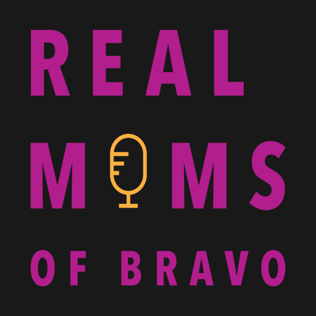 Real Moms of Bravo by RealMomsofBravo