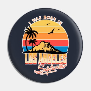 Was born in Los Angeles, September Retro Pin