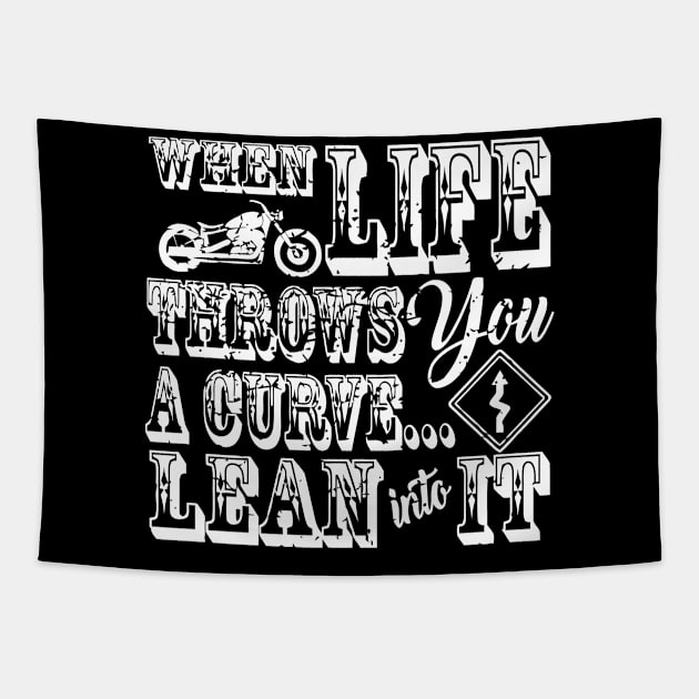When Life Throws You A Curve Lean Into It Motorcycle Tapestry by Cutepitas