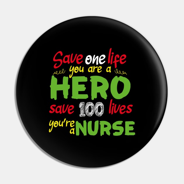 Save one life you are a hero save 100 lives you're a nurse Pin by AkerArt