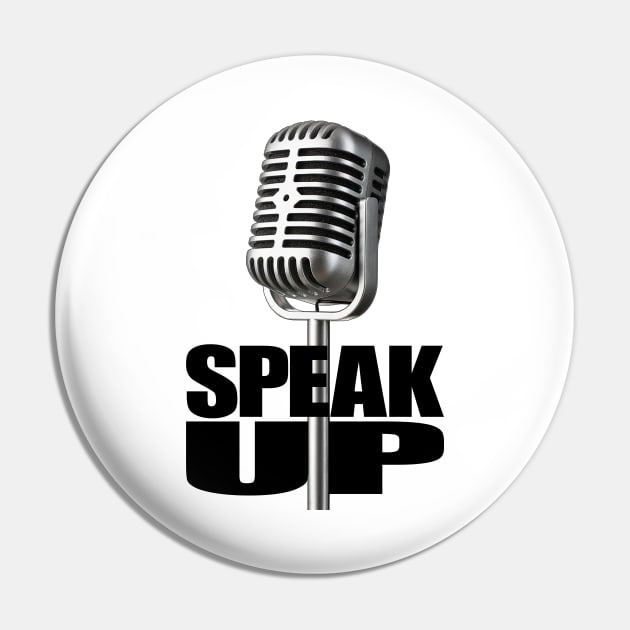 Speak Up Pin by NeilGlover