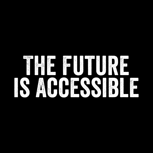 Vintage The Future is Accessible White by GuuuExperience