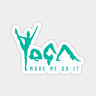 Yoga Made Me Do It - Green Magnet