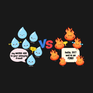 WATER VS FIRE T-Shirt