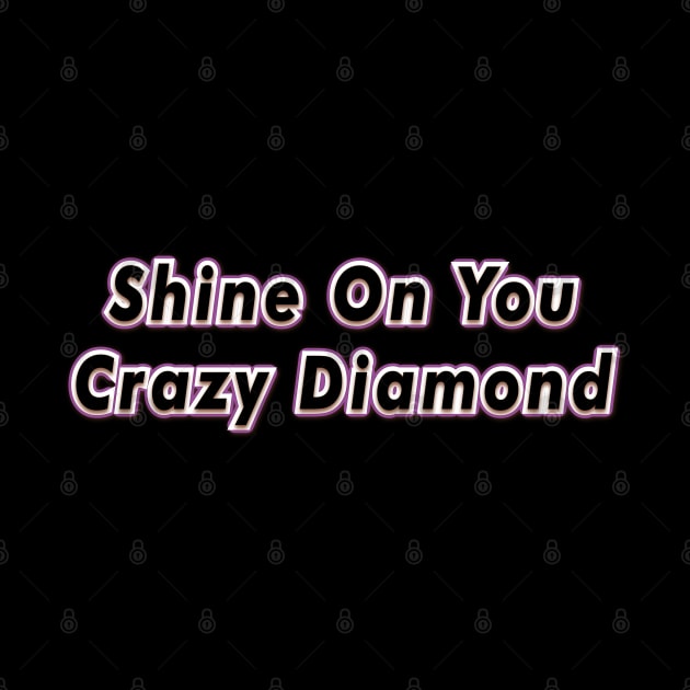 Shine On You Crazy Diamond (PINK FLOYD) by QinoDesign