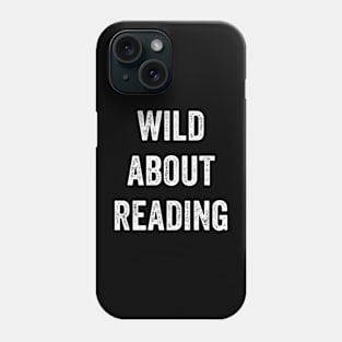 Wild About Reading Phone Case