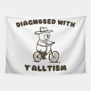 Diagnosed With Y'ALLTISM Tapestry