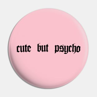 Cute But Psycho Pin