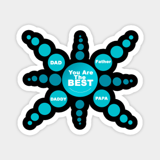 Dad! You are the Best - special Gift for Fathers Magnet