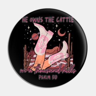 He Owns The Cattle On A Thousand Hills Psalm 50 Cowgirl Boots Vintage Cactus Pin