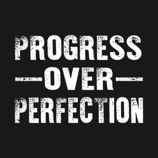 Progress Over Perfection T-Shirt