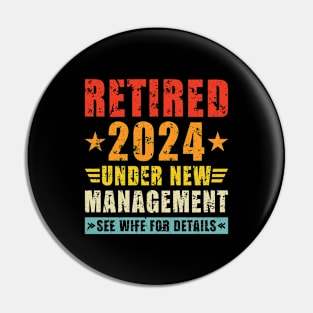 Retired Under New Management Retirement 2024 Husband Pin