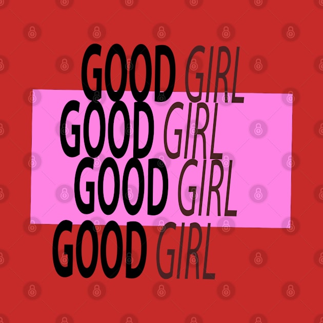 GOOD GIRL by Butterfly Dira