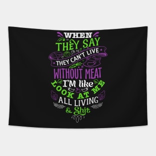 They say they can't live without meat. Tapestry