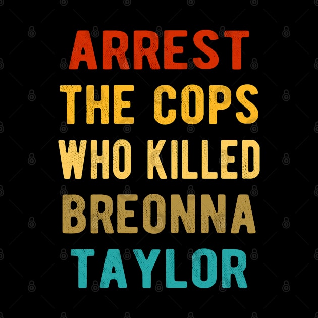 Arrest The Cops Who Killed Breonna Taylor by Doc Maya