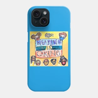 Wearing is Caring (square option) Phone Case