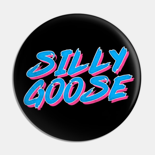 Silly Goose  // Retro Meme Lover Design Pin by DankFutura