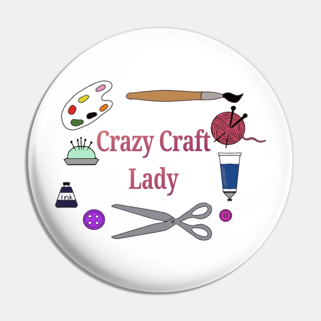 Crazy craft lady Pin by KaisPrints