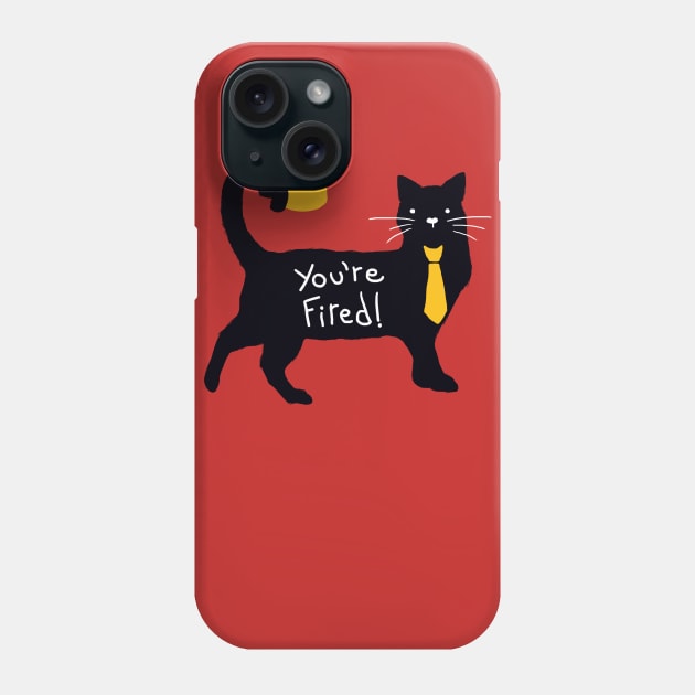 You're Fired Phone Case by Tobe_Fonseca