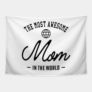 Mom - The most awesome mom in the world Tapestry