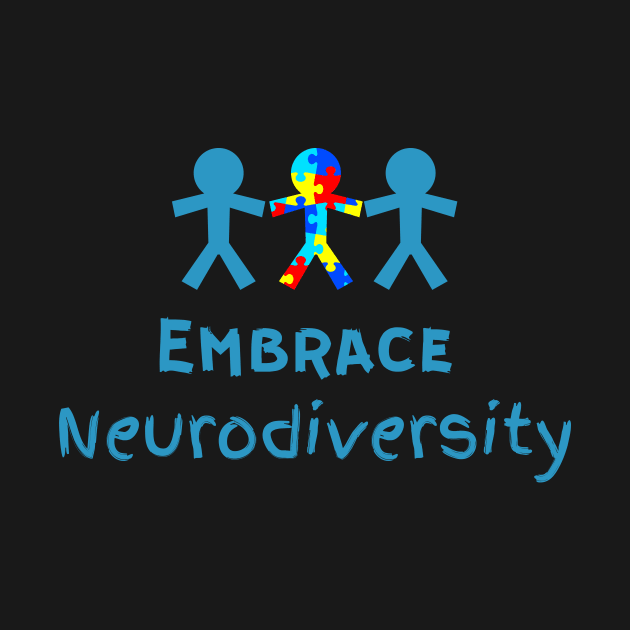 Embrace Neurodiversity Autism awareness by TrippleTee_Sirill