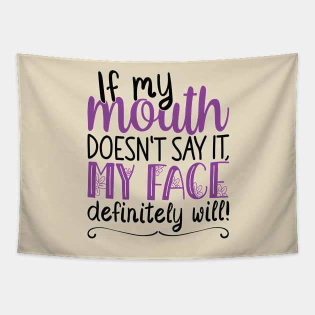 If My Mouth Doesnt Say It | Black and Purple Text Womens Funny Tapestry by Estrytee