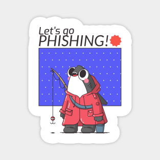 Let's Go Phishing - Funny Hacker Meme Cartoon Magnet