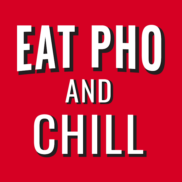 Eat Pho and Chill by ThomasH847