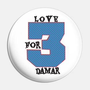 We love you Damar Romeyelle Hamlin Pin