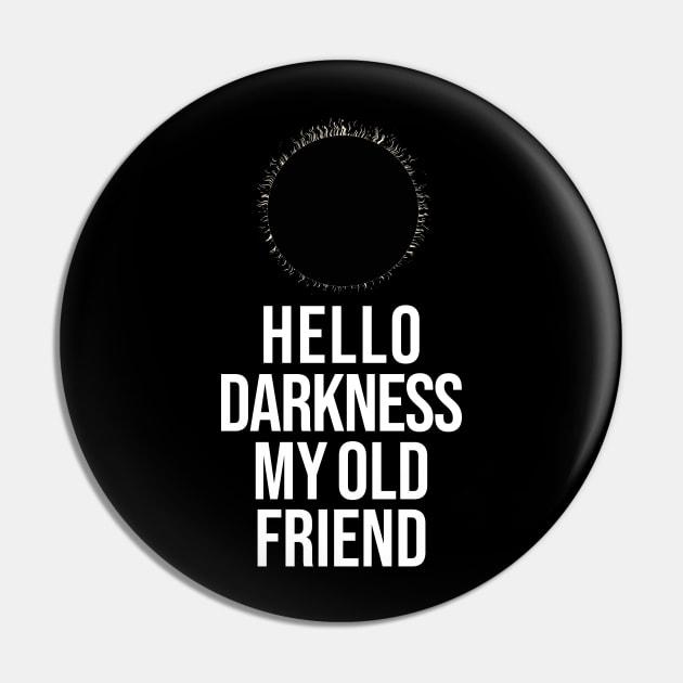 Hello Darkness Pin by Pixelwave