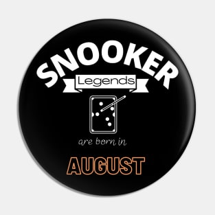 Snooker legends are born in August special gift for birthday T-Shirt Pin