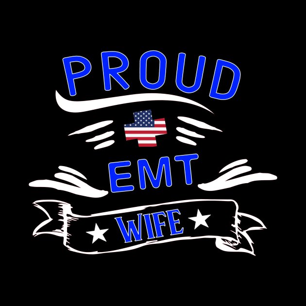 Proud EMT Wife - Emergency Medical Technician Wife Gift by 5StarDesigns