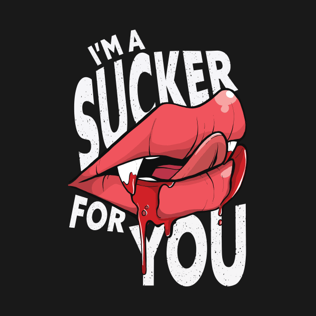 I'm a Sucker for You // Funny Vampire Lips Halloween by SLAG_Creative