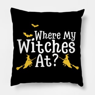 Where My Witches At? Pillow