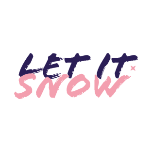 let it snow T-Shirt