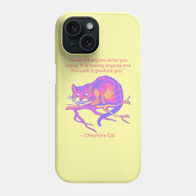 Cheshire Cat Quote Phone Case by Slightly Unhinged