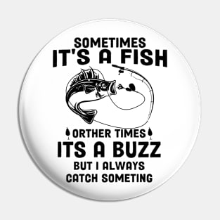 Sometimes It's A Fish Pin