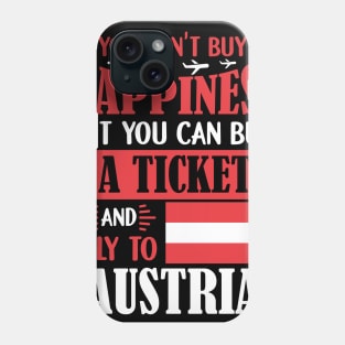 You Can't Buy Happiness - Ticket To Austria Gift Phone Case