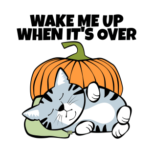 Wake Me When It's Over Halloween Cat T-Shirt