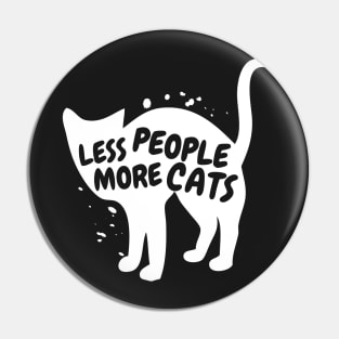 Less People More Cats Pin