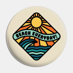 Beach Everyday (Version 2) Pin