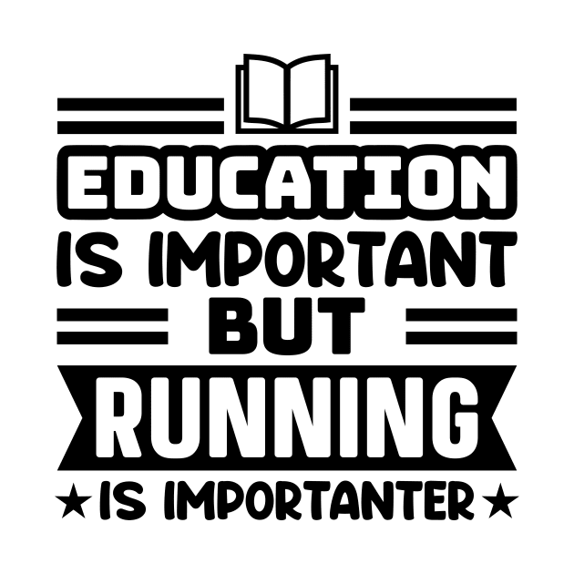 Education is important, but running is importanter by colorsplash