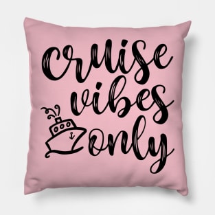 Cruise Vibes Only Beach Vacation Funny Pillow